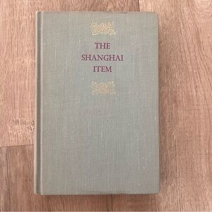 RARE Vintage 1959 Hardcover Book, The Shanghai Item" by Mona Gardner‎
